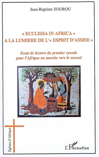Ecclesia in Africa, à la lumière de l'esprit d'Assise : essai de lecture du premier synode pour l'Afrique, en marche vers le second
