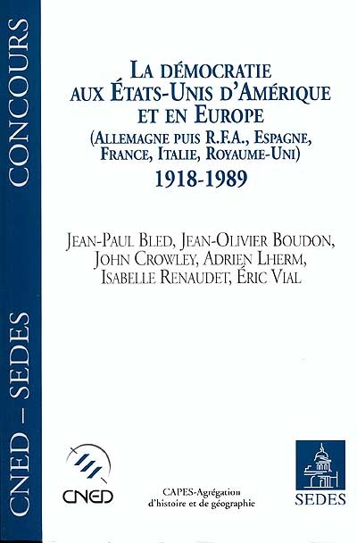 La démocratie aux Etats-Unis d'Amérique et en Europe : Allemagne, puis RFA, Espagne, France, Italie, Royaume-Uni : 1918-1989