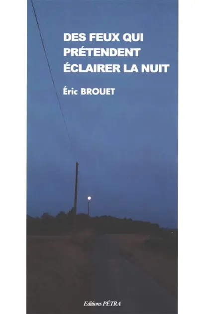 Des feux qui prétendent éclairer la nuit