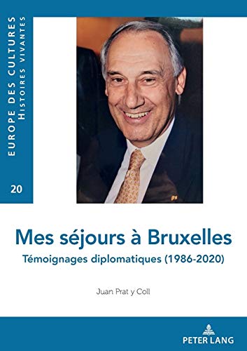 Mes séjours à Bruxelles : témoignages diplomatiques (1986-2020)