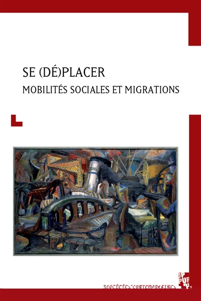 Se (dé)placer : mobilités sociales et migrations