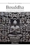 Le Bouddha sa vie, sa doctrine, sa communauté