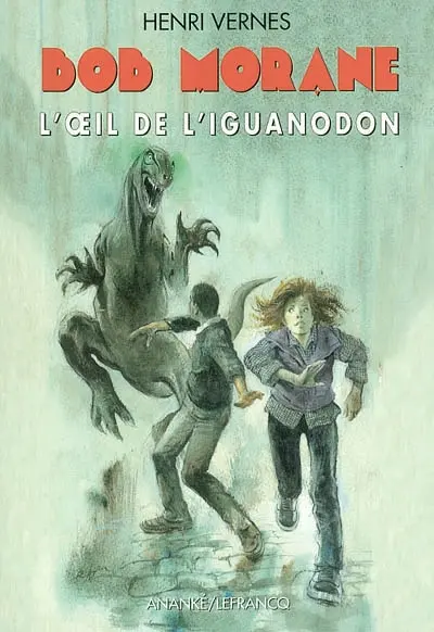 Bob Morane. Vol. 181. L'oeil de l'iguanodon