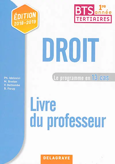 Droit BTS tertiaires 1re année : le programme en 13 cas : livre du professeur