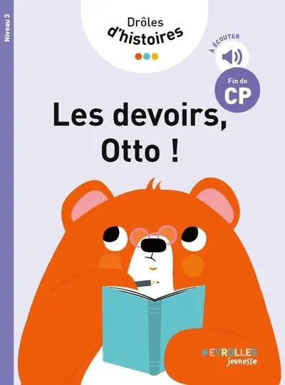 Drôles d'histoires. Les devoirs, Otto ! : fin de CP, niveau 3
