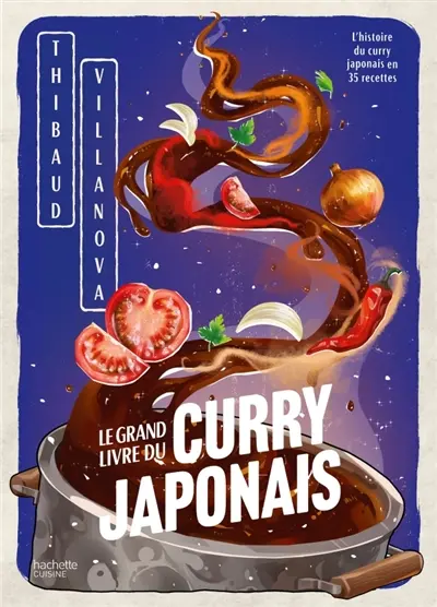 Le grand livre du curry japonais : l'histoire du curry japonais en 35 recettes