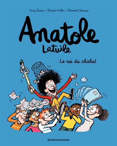 Anatole Latuile, tome 8 : Le roi du chahut