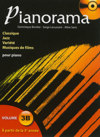 Pianorama : classique, jazz, variété, musiques de films pour piano. Vol. 3A. A partir de la 5e année