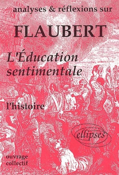 Flaubert, L'éducation sentimentale : l'histoire