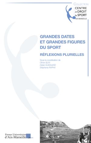 Grandes dates et grandes figures du sport : réflexions plurielles