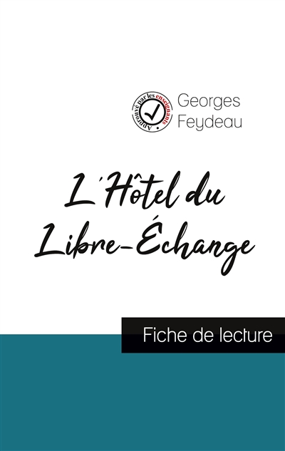 L'Hôtel du Libre-Echange de Georges Feydeau (fiche de lecture et analyse complète de l'oeuvre)