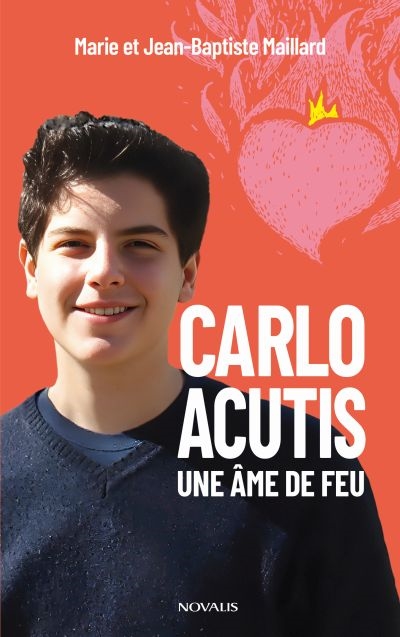 Carlo Acutis. Une âme de feu