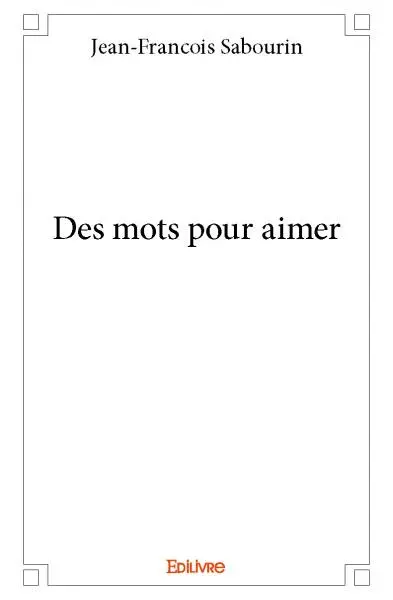 Des mots pour aimer
