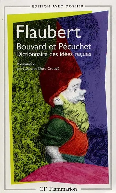 Bouvard et Pécuchet. Dictionnaire des idées reçues