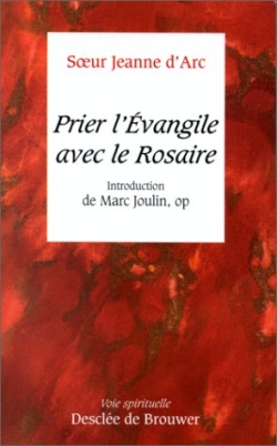 Prier l'Evangile avec le rosaire. Le rosaire d'hier à aujourd'hui