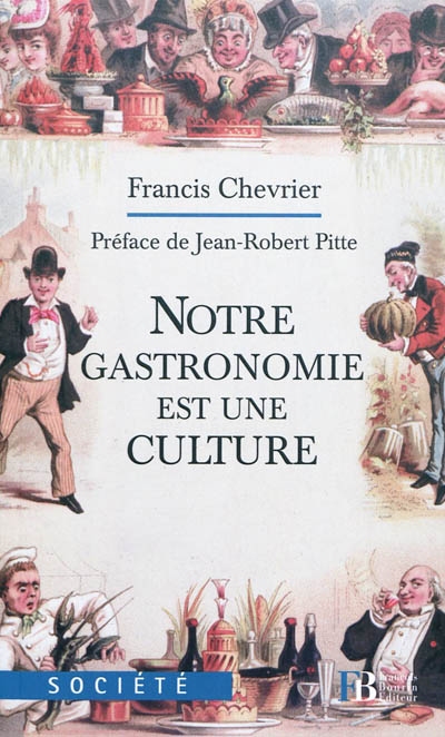 Notre gastronomie est une culture : le repas français au patrimoine de l'humanité