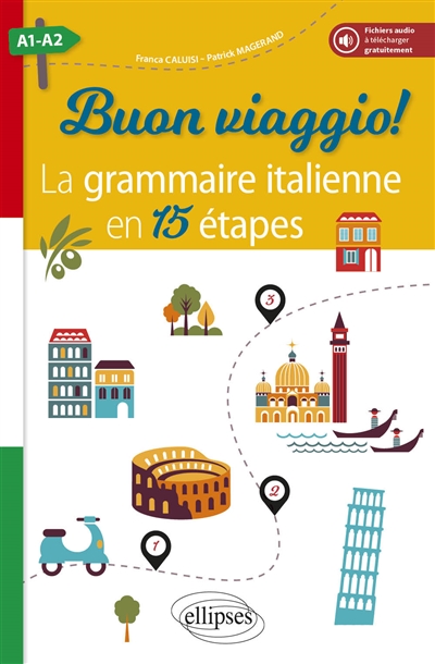 Buon viaggio ! : la grammaire italienne en 15 étapes : A1-A2