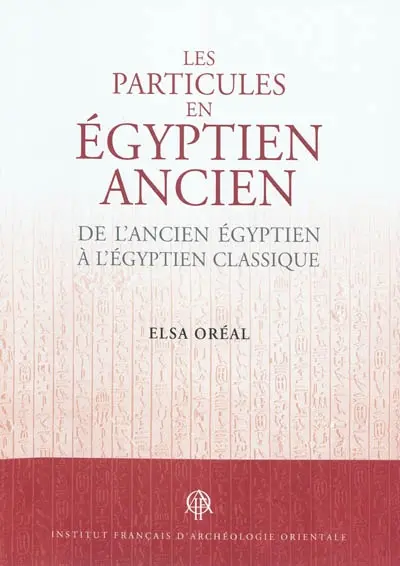 Les particules en égyptien ancien : de l'ancien égyptien à l'égyptien classique