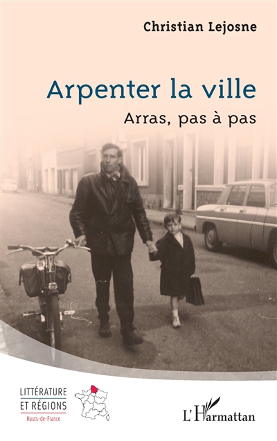 Arpenter la ville : Arras, pas à pas
