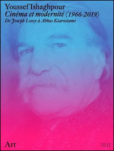 Cinéma et modernité (1966-2019) : de Joseph Losey à Abbas Kiarostami