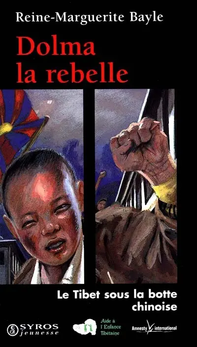 Dolma la rebelle : le Tibet sous la botte chinoise