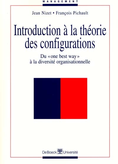 Introduction à la théorie des configurations : du "one best way" à la diversité organisationnelle
