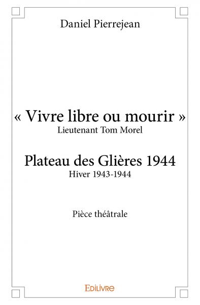 « vivre libre ou mourir » :...
