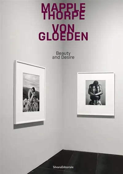Mapplethorpe, Von Gloeden : beauty and desire