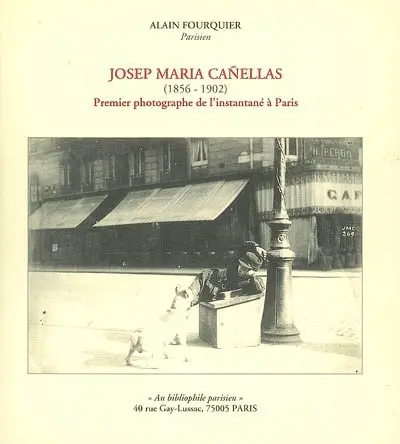 Josep Maria Canellas (1856-1902) : premier photographe de l'instantané à Paris