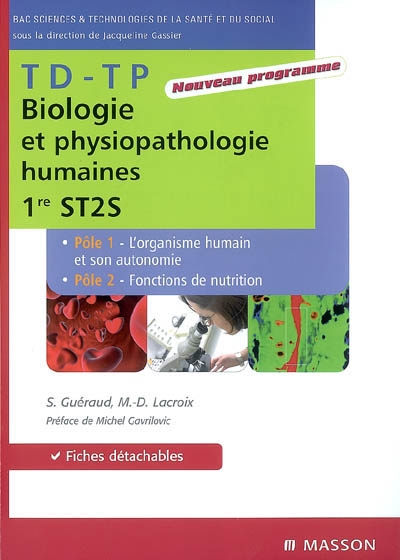 Biologie et physiopathologie humaines, TD-TP, 1re ST2S : pôle 1, l'organisme humain et son autonomie, pôle 2, fonctions de nutrition : nouveau programme