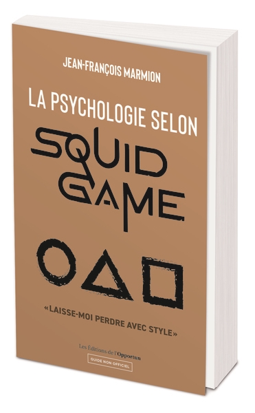 La psychologie selon Squid game : laisse-moi perdre avec style : guide non officiel