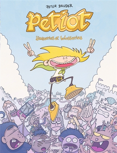 Petiot, tome 1 : Dingueries et bolosseries