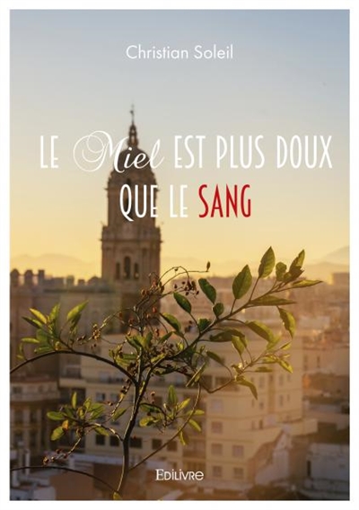 Le miel est plus doux que le sang : Ou le projet Garcia Lorca