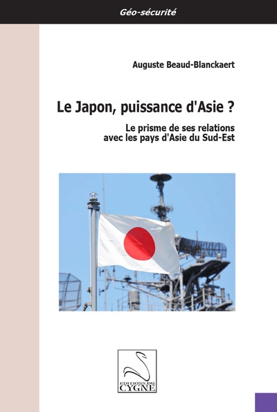 Le Japon, puissance d'Asie ? : le prisme de ses relations avec les pays d'Asie du Sud-Est