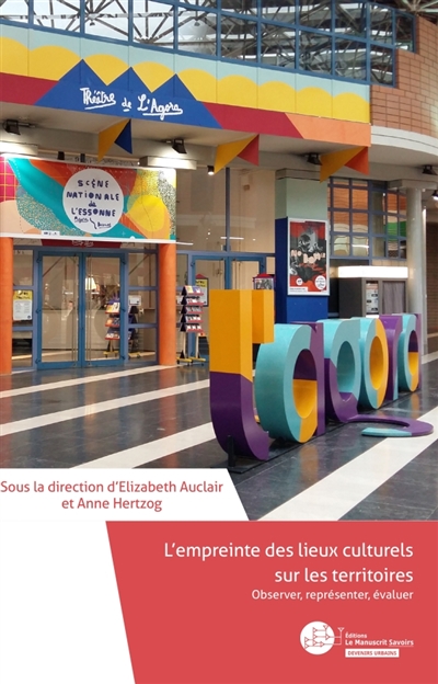 L'empreinte des lieux culturels sur les territoires : Observer, représenter, évaluer