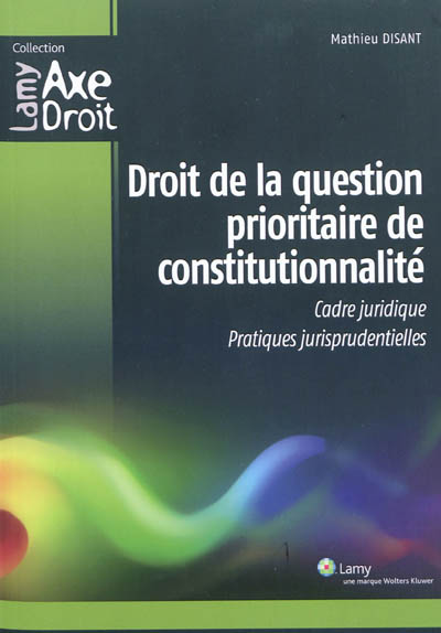 Droit de la question prioritaire de constitutionnalité : cadre juridique, pratiques jurisprudentielles