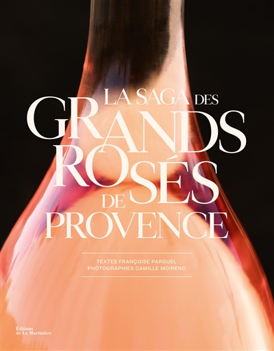La saga des grands rosés de Provence