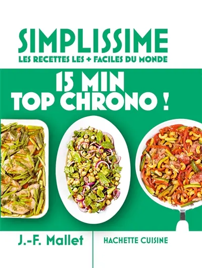 Simplissime, les recettes les + faciles du monde : 15 min top chrono !