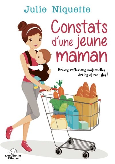 Constats d'une jeune maman : brèves réflexions maternelles... drôles et réalistes!