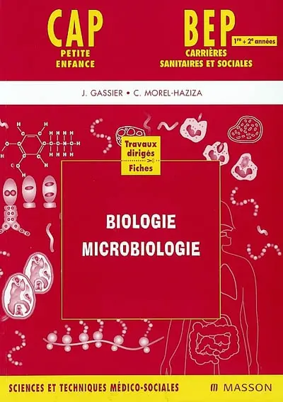 Biologie, microbiologie, CAP petite enfance, BEP carrières sanitaires et sociales 1re et 2e années : travaux dirigés, fiches