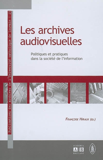 Les archives audiovisuelles : politiques et pratiques dans la société de l'information