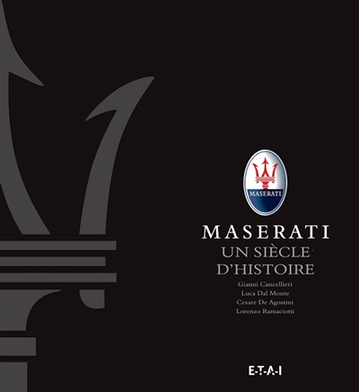 Maserati : un siècle d'histoire : le livre officiel