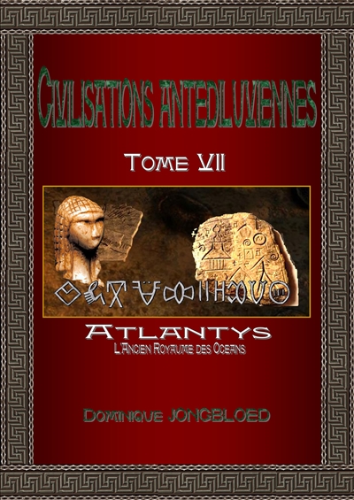 Civilisations antédiluviennes. Vol. 7. Atlantys : l'ancien royaume des océans