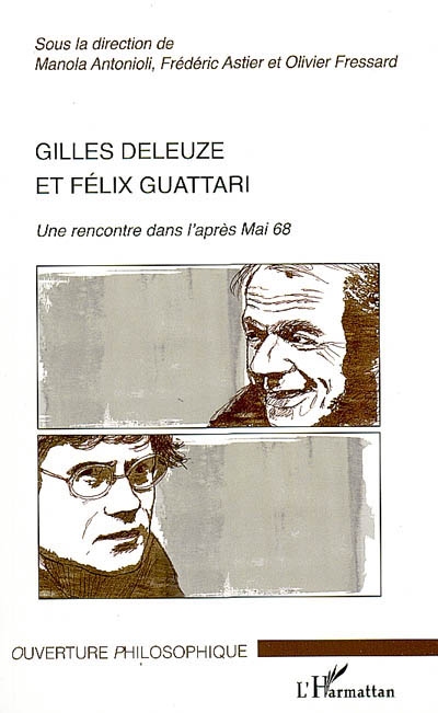 Gilles Deleuze et Félix Guattari : une rencontre dans l'après-Mai 68
