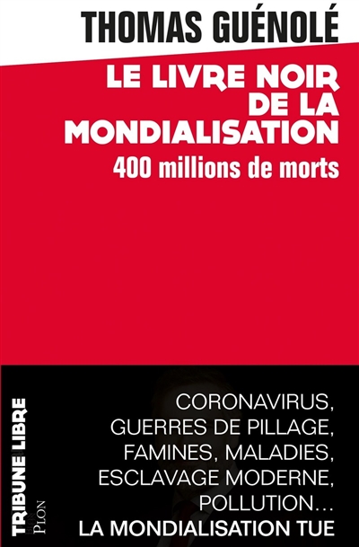 Le livre noir de la mondialisation : 400 millions de morts