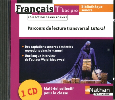 Français terminale bac pro : bibliothèque sonore, parcours de lecture transversal Littoral : 1 CD, matériel collectif pour la classe