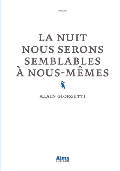 La nuit nous serons semblables à nous-mêmes