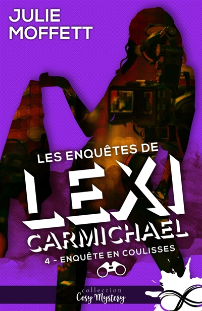 Enquête en coulisses : Les enquêtes de Lexi Carmichael, T4