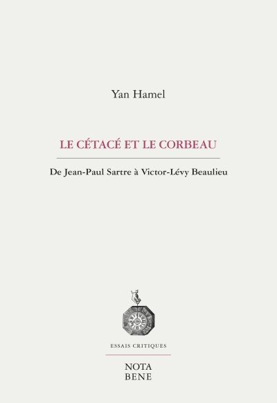 Le cétacé et le corbeau : de Jean-Paul Sartre à Victor-Lévy Beaulieu