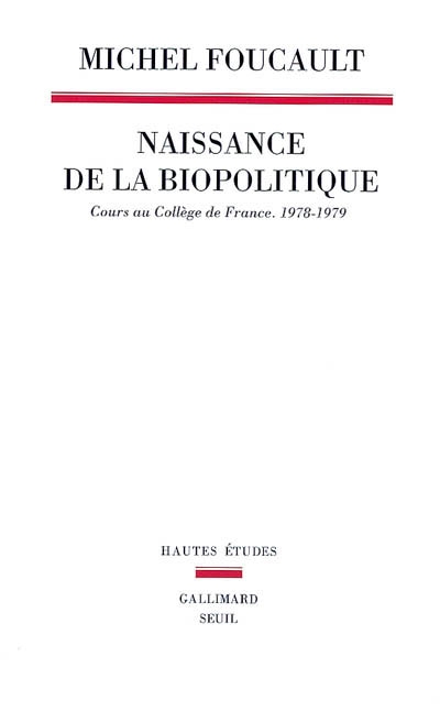 Naissance de la biopolitique : cours au Collège de France (1978-1979)